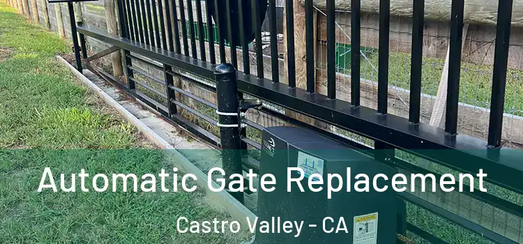 Automatic Gate Replacement Castro Valley - CA