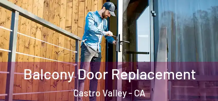  Balcony Door Replacement Castro Valley - CA