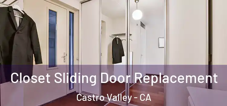 Closet Sliding Door Replacement Castro Valley - CA