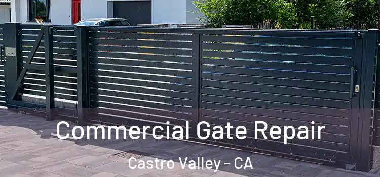Commercial Gate Repair Castro Valley - CA