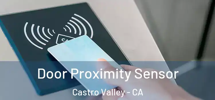 Door Proximity Sensor Castro Valley - CA