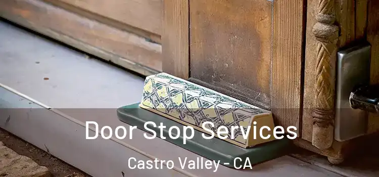 Door Stop Services Castro Valley - CA