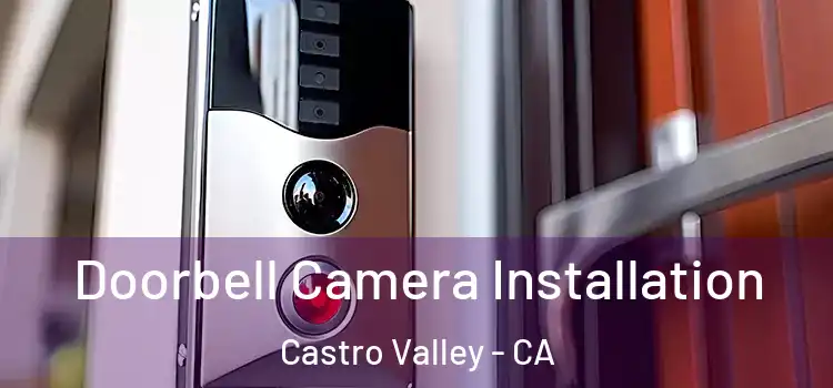  Doorbell Camera Installation Castro Valley - CA