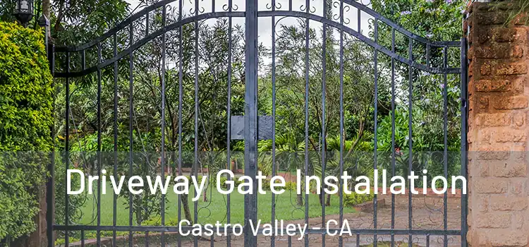 Driveway Gate Installation Castro Valley - CA
