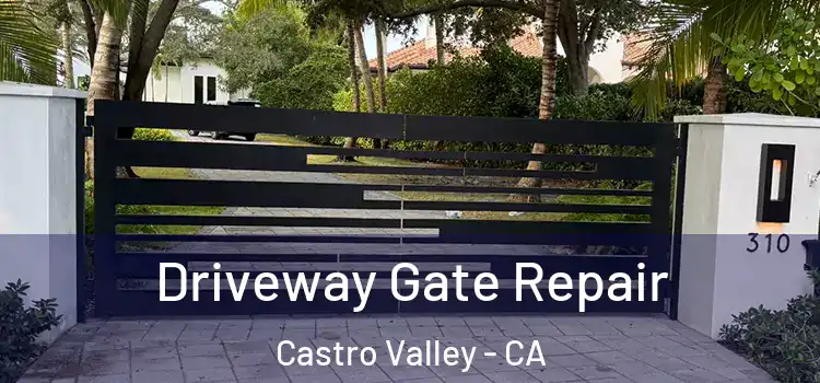 Driveway Gate Repair Castro Valley - CA