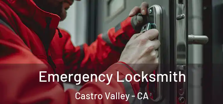 Emergency Locksmith Castro Valley - CA