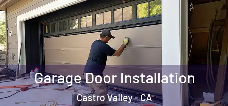  Garage Door Installation Castro Valley - CA