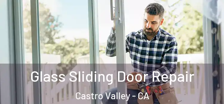  Glass Sliding Door Repair Castro Valley - CA