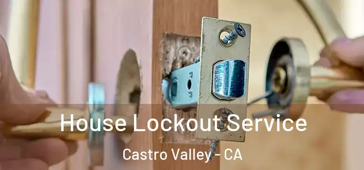 House Lockout Service Castro Valley - CA