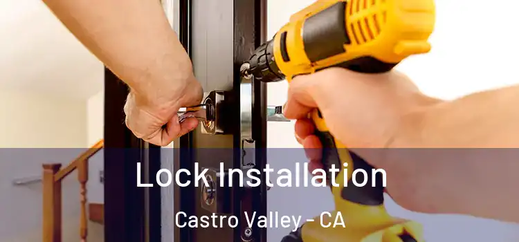 Lock Installation Castro Valley - CA