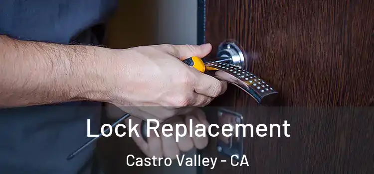 Lock Replacement Castro Valley - CA