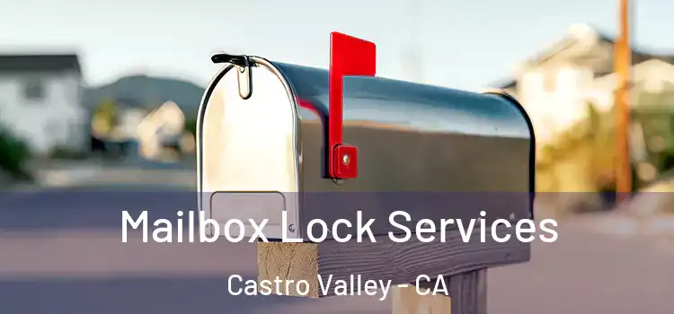 Mailbox Lock Services Castro Valley - CA