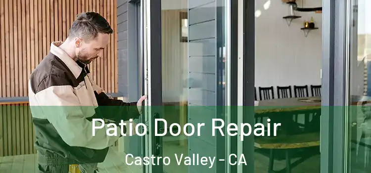 Patio Door Repair Castro Valley - CA