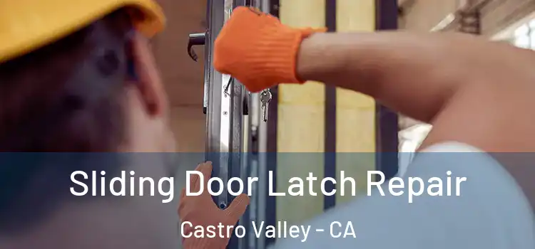 Sliding Door Latch Repair Castro Valley - CA